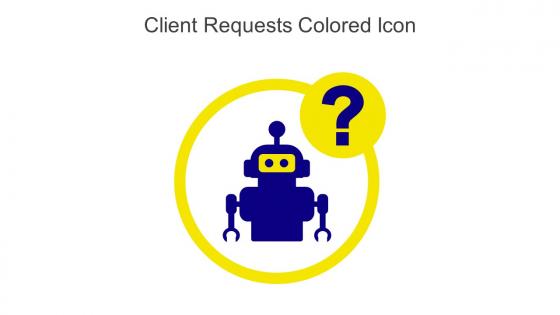 Client Requests Colored Icon In Powerpoint Pptx Png And Editable Eps Format