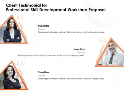 Client testimonial for professional skill development workshop proposal work ethics ppt presentation guide