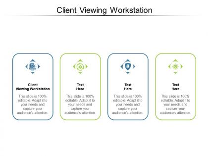Client viewing workstation ppt powerpoint presentation icon demonstration cpb