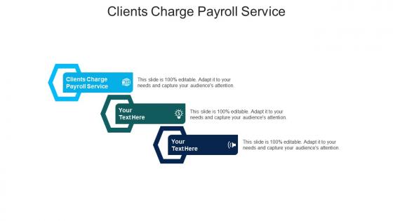 Clients charge payroll service ppt powerpoint presentation icon influencers cpb