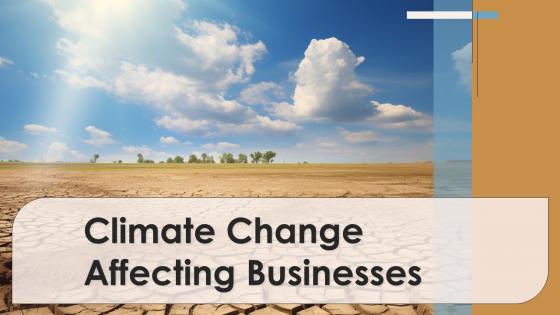Climate Change Affecting Businesses Powerpoint Presentation And Google Slides ICP