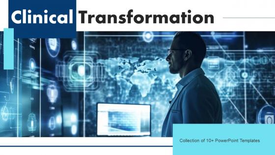Clinical Transformation Powerpoint Ppt Template Bundles