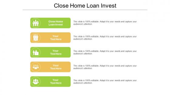 Close home loan invest ppt powerpoint presentation file visual aids cpb