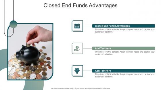 Closed End Funds Advantages In Powerpoint And Google Slides Cpb