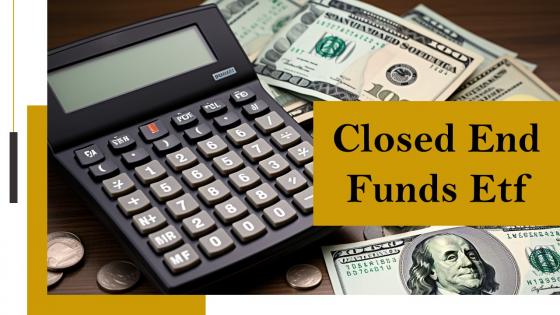 Closed End Funds Etf powerpoint presentation and google slides ICP