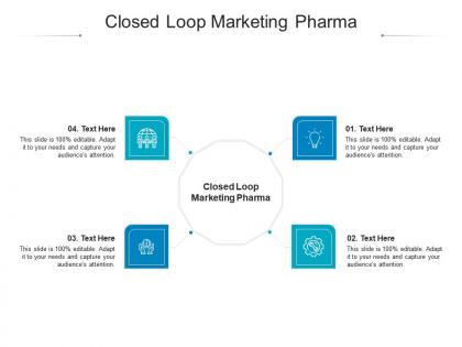 Closed loop marketing pharma ppt powerpoint presentation layouts designs download cpb