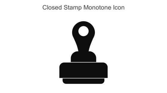 Closed Stamp Monotone Icon In Powerpoint Pptx Png And Editable Eps Format