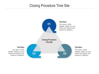 Closing procedure time site ppt powerpoint presentation file show cpb