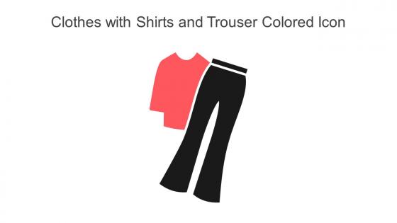 Clothes With Shirts And Trouser Colored Icon In Powerpoint Pptx Png And Editable Eps Format