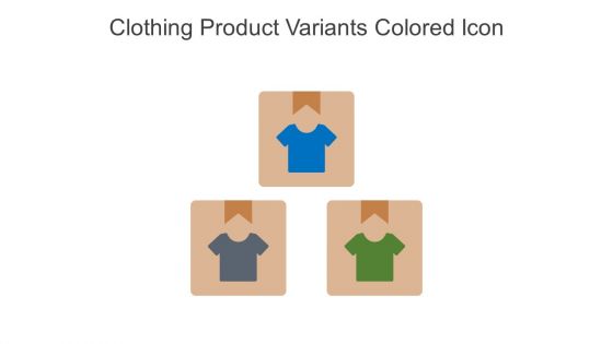 Clothing Product Variants Colored Icon In Powerpoint Pptx Png And Editable Eps Format