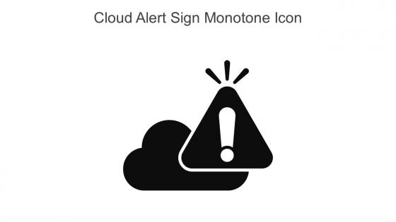 Cloud Alert Sign Monotone Icon In Powerpoint Pptx Png And Editable Eps Format