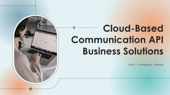 Cloud Based Communication API Business Solutions Powerpoint Ppt Template Bundles BMC V