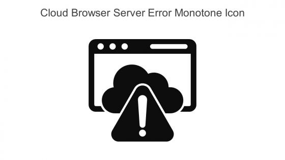 Cloud Browser Server Error Monotone Icon In Powerpoint Pptx Png And Editable Eps Format