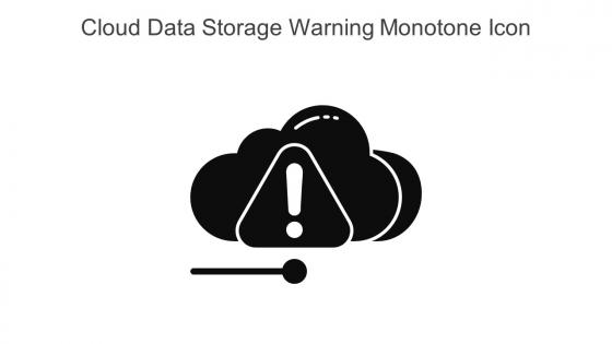 Cloud Data Storage Warning Monotone Icon In Powerpoint Pptx Png And Editable Eps Format