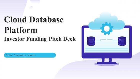 Cloud Database Platform Investor Funding Pitch Deck Ppt Template