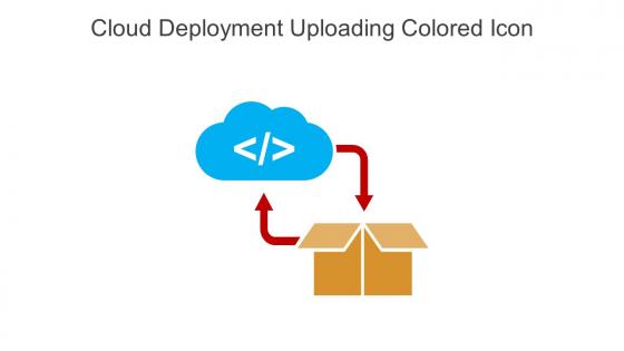 Cloud Deployment Uploading Colored Icon In Powerpoint Pptx Png And Editable Eps Format
