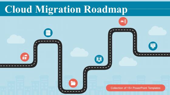 Cloud Migration Roadmap Powerpoint PPT Template Bundles