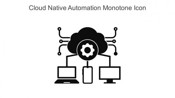 Cloud Native Automation Monotone Icon In Powerpoint Pptx Png And Editable Eps Format