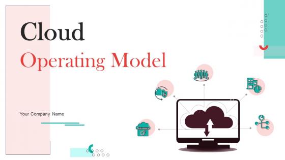 Cloud Operating Model Powerpoint PPT Template Bundles