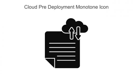 Cloud Pre Deployment Monotone Icon In Powerpoint Pptx Png And Editable Eps Format