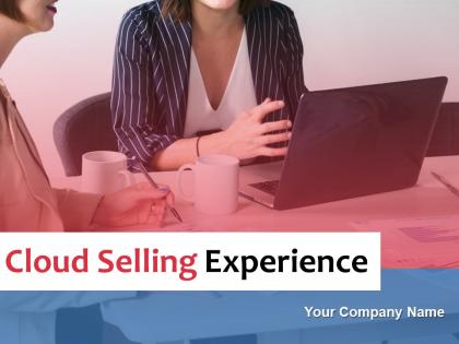 Cloud selling experience powerpoint presentation slides