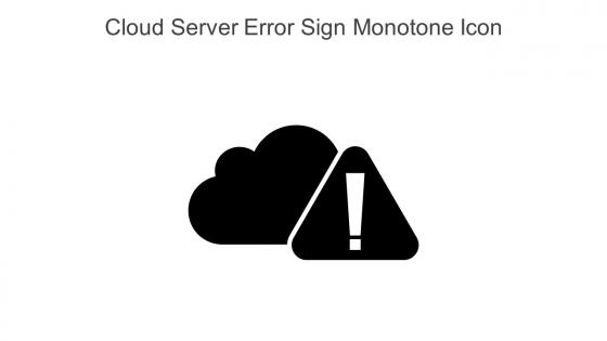 Cloud Server Error Sign Monotone Icon In Powerpoint Pptx Png And Editable Eps Format