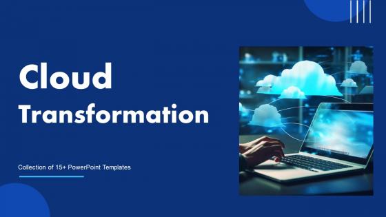 Cloud Transformation Powerpoint Ppt Template Bundles