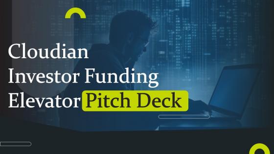Cloudian Investor Funding Elevator Pitch Deck Ppt Template