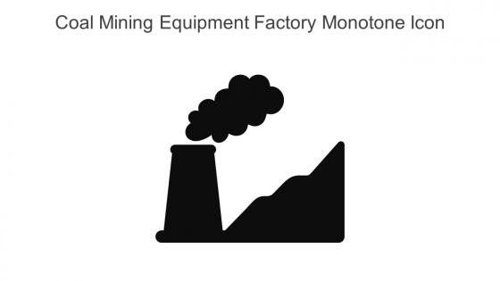 Coal Mining Equipment Factory Monotone Icon In Powerpoint Pptx Png And Editable Eps Format