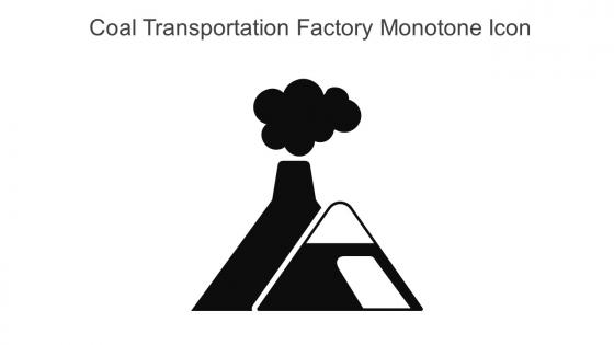 Coal Transportation Factory Monotone Icon In Powerpoint Pptx Png And Editable Eps Format