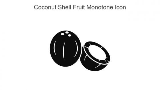 Coconut Shell Fruit Monotone Icon In Powerpoint Pptx Png And Editable Eps Format