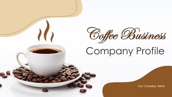 Coffee Business Company Profile Powerpoint Presentation Slides CP CD V