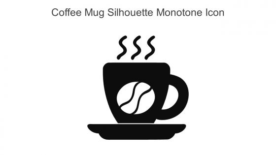 Coffee Mug Silhouette Monotone Icon In Powerpoint Pptx Png And Editable Eps Format