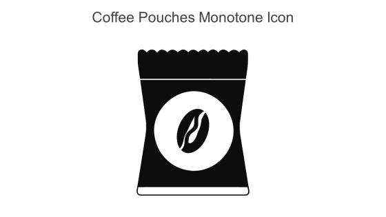 Coffee Pouches Monotone Icon In Powerpoint Pptx Png And Editable Eps Format