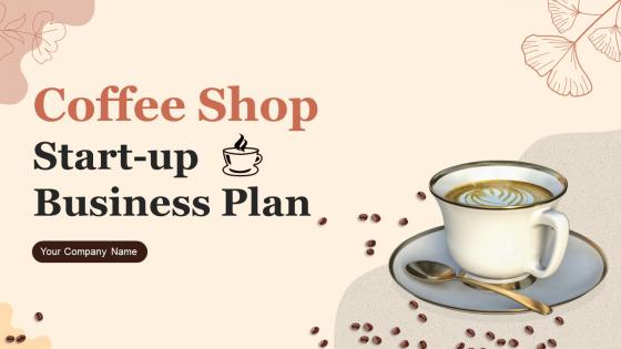 Coffee Shop Start Up Business Plan Powerpoint Presentation Slides