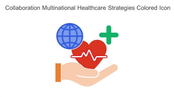 Collaboration Multinational Healthcare Strategies Colored Icon In Powerpoint Pptx Png And Editable Eps Format