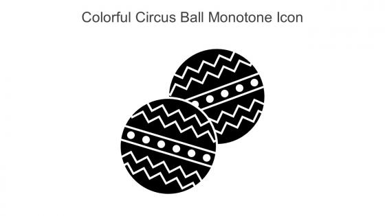 Colorful Circus Ball Monotone Icon In Powerpoint Pptx Png And Editable Eps Format