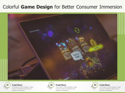 Colorful game design for better consumer immersion