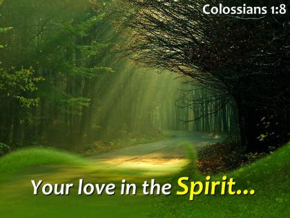Colossians 1 8 your love in the spirit powerpoint church sermon