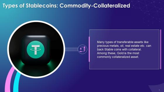 Commodity Collateralized As A Type Of Stablecoin Training Ppt
