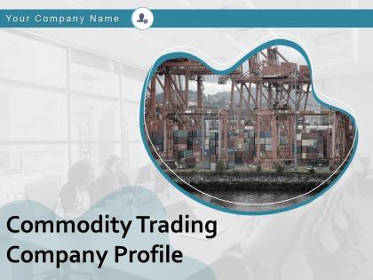 Commodity trading company profile powerpoint presentation slides