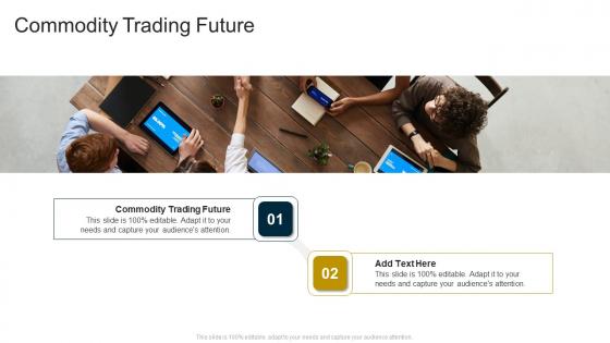 Commodity Trading Future In Powerpoint And Google Slides Cpb