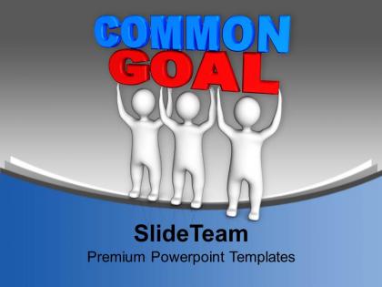 Common goal business powerpoint templates ppt backgrounds for slides 0113