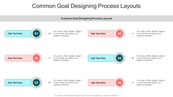 Common Goal Designing Process Layouts In Powerpoint And Google Slides Cpb