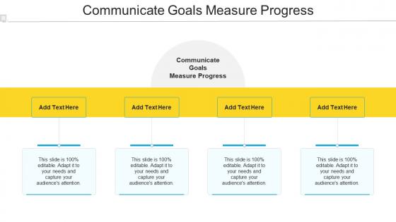 Communicate Goals Measure Progress In Powerpoint And Google Slides Cpb