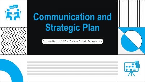Communication And Strategic Plan Powerpoint Ppt Template Bundles