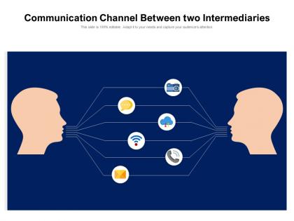 Communication channel between two intermediaries