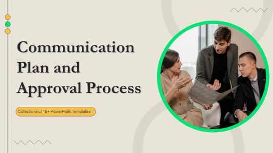Communication Plan And Approval Process Powerpoint Ppt Template Bundles
