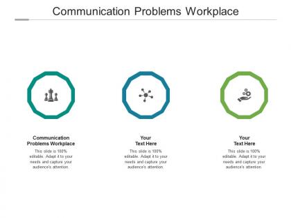 Communication problems workplace ppt powerpoint presentation outline inspiration cpb