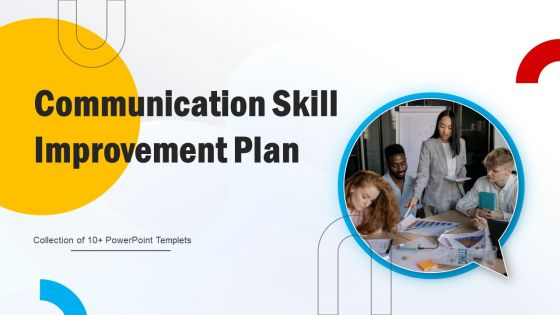 Communication Skill Improvement Plan Powerpoint Ppt Template Bundles
